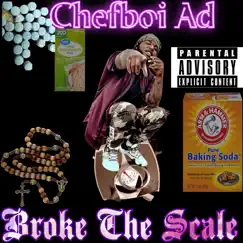 Broke the Scale - Single by Chefboi Ad album reviews, ratings, credits