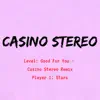 Good for You (casino Stereo Remix) - Single album lyrics, reviews, download