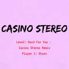 Good for You (casino Stereo Remix) - Single by STARS & Casino Stereo album reviews, ratings, credits