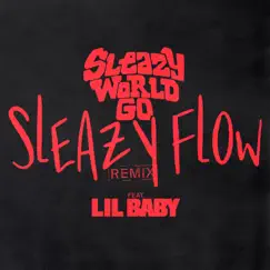 Sleazy Flow (Remix) [feat. Lil Baby] - Single by SleazyWorld Go album reviews, ratings, credits