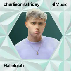 Hallelujah - Single by Charlieonnafriday album reviews, ratings, credits