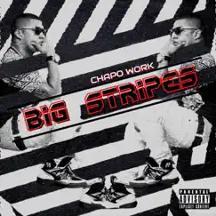 Big Stripes - Single by Chapo Work album reviews, ratings, credits