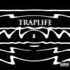 TRAPLIFE - EP album lyrics, reviews, download
