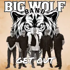 Get Out - Single by Big Wolf Band album reviews, ratings, credits
