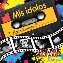 Mis Ídolos, Hoy Mis Amigos!!! by Julión Álvarez y su Norteño Banda album reviews, ratings, credits