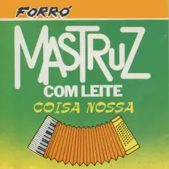 Coisa Nossa by Mastruz Com Leite album reviews, ratings, credits