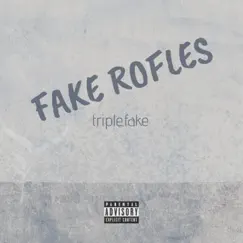 Fake Rofles - EP by Triplefake album reviews, ratings, credits