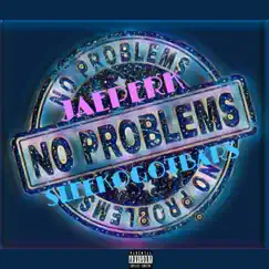 NO PROBLEMS (feat. SLEEKOGOTBARS) - Single by JaePerk album reviews, ratings, credits