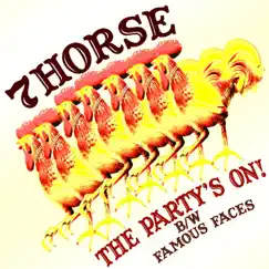 The Party's on! B/W Famous Faces - Single by 7Horse album reviews, ratings, credits