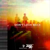 Don't Look Back (Extended Mix) - Single album lyrics, reviews, download