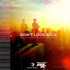 Don't Look Back (Extended Mix) - Single by Marc Korn, Semitoo & Jaycee Madoxx album reviews, ratings, credits