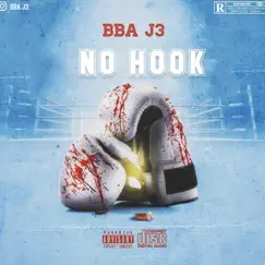 No Hook - Single by BBA J3 album reviews, ratings, credits