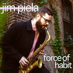 Force of Habit - EP by Jim Piela album reviews, ratings, credits