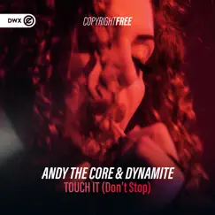 Touch It (Don't Stop) - Single by Andy The Core & Dynamite album reviews, ratings, credits