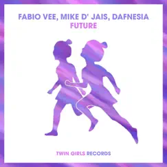 Future - Single by Fabio Vee, Mike D' Jais & Dafnesia album reviews, ratings, credits
