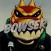 Bowser (feat. Corri, Clayto, A2thaMo & Karmaa) - Single album lyrics, reviews, download