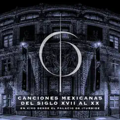 Canciones Mexicanas del Siglo XVII al XX (En vivo desde el Palacio de Iturbide) by Opuscorpus album reviews, ratings, credits