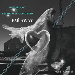 Far Away (feat. Shyboi, Wavvy, Enso Peso & KeyzBeat) Song Lyrics