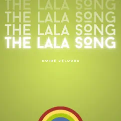The LaLa Song - Single by Noire Velours album reviews, ratings, credits
