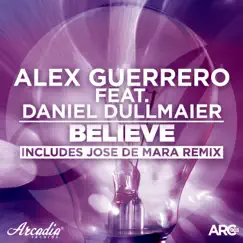 Believe (feat. Daniel Dullmaier) [Jose De Mara Instrumental Mix] Song Lyrics