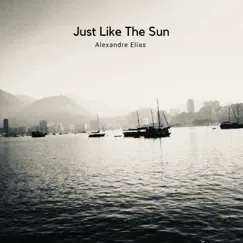 Just Like the Sun - Single by Alexandre Elias album reviews, ratings, credits