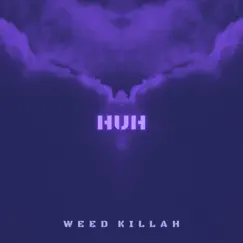 HUH - Single by Weed Killah album reviews, ratings, credits