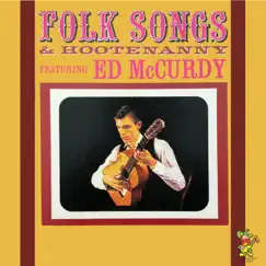 Folk Songs & Hootenanny by Ed McCurdy album reviews, ratings, credits