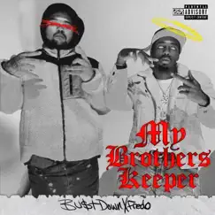 My Brothers Keeper - EP by Bustdownxfredo album reviews, ratings, credits