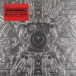 Break My Heart - Single by Rudimental album reviews, ratings, credits