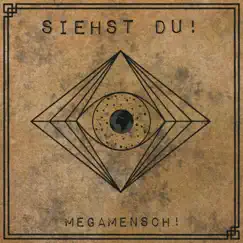 Siehst Du! - Single by MegaMensch! album reviews, ratings, credits