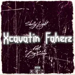 Xcavatin Fakers (feat. Big Sleep) - Single by Shelly Light album reviews, ratings, credits