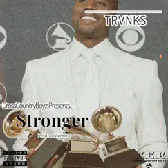 Stronger - Single by TRVNKS album reviews, ratings, credits