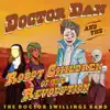 Doctor Dan and the Robot Children of the Revolution album lyrics, reviews, download