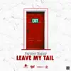 Leave My Tail - Single album lyrics, reviews, download