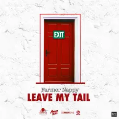 Leave My Tail - Single by Farmer Nappy album reviews, ratings, credits