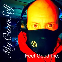 Feel Good Inc. - Single by MyOwnSelf album reviews, ratings, credits