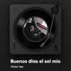 Buenos días el sol mio - Single album lyrics, reviews, download