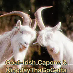 Goat (feat. KingJayThaGoGetta) - Single by Irish Capone album reviews, ratings, credits