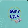 Soft Life - Single album lyrics, reviews, download