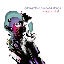 State of Mind by Gilles Grethen Quartet album reviews, ratings, credits