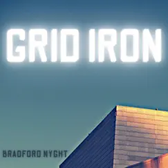 Grid Iron by Bradford Nyght album reviews, ratings, credits