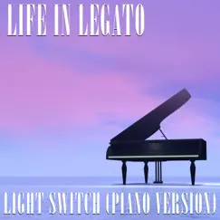 Light Switch (Piano Version) - Single by Life In Legato album reviews, ratings, credits