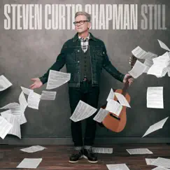 Still by Steven Curtis Chapman album reviews, ratings, credits