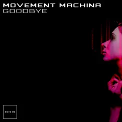Goodbye - Single by Movement Machina album reviews, ratings, credits