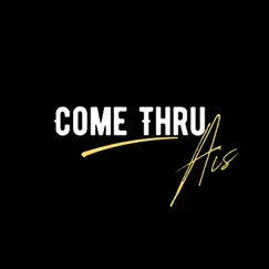 Come Thru - Single by Ais album reviews, ratings, credits