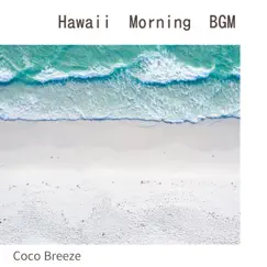 Hawaii Morning Bgm by Coco Breeze album reviews, ratings, credits