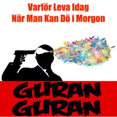 Varför leva idag när man kan dö imorgon? (Acoustic Version) - Single by Guran Guran album reviews, ratings, credits