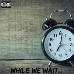 While We Wait.. - EP by P-Trill album reviews, ratings, credits