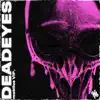 Deadeyes (VIP) - Single album lyrics, reviews, download
