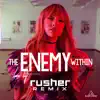 The Enemy Within (Rusher Remix) - Single album lyrics, reviews, download